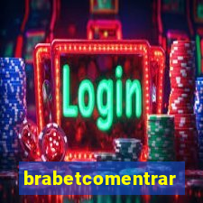 brabetcomentrar