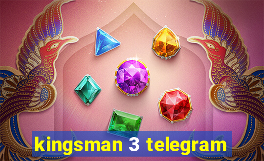 kingsman 3 telegram