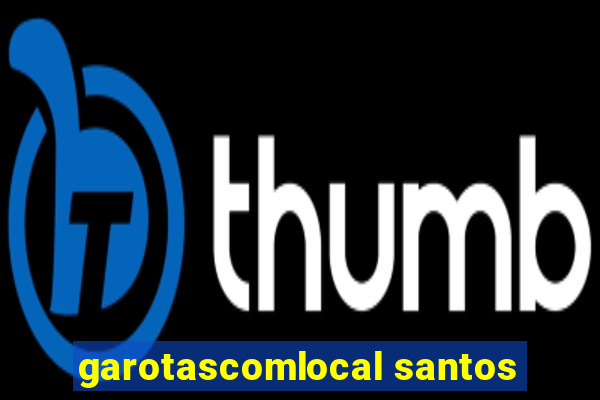 garotascomlocal santos