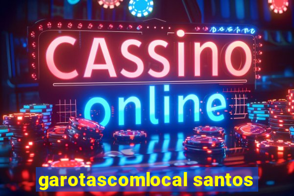 garotascomlocal santos