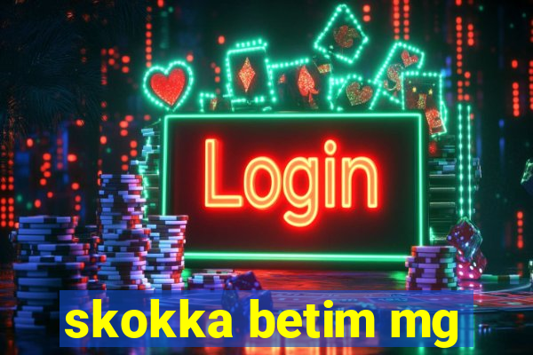 skokka betim mg