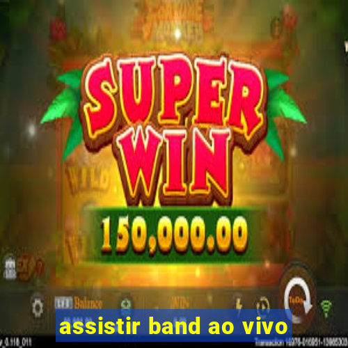 assistir band ao vivo