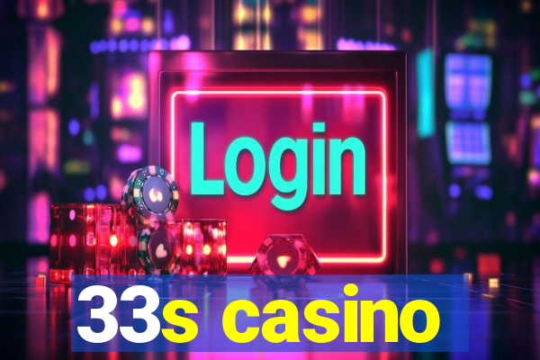 33s casino