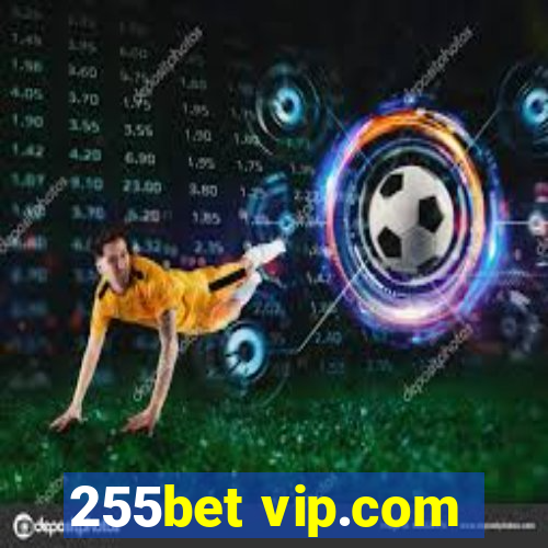 255bet vip.com