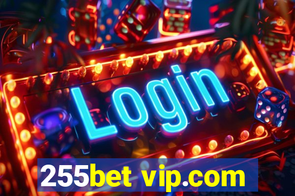 255bet vip.com