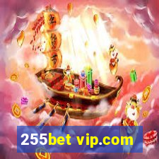 255bet vip.com