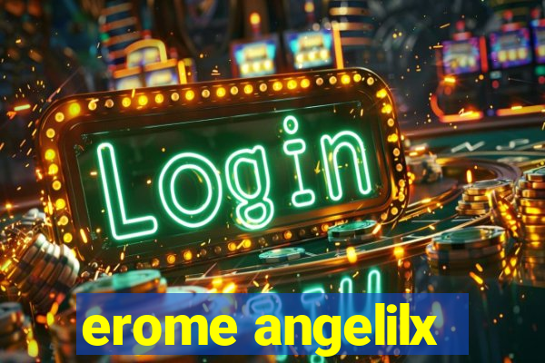 erome angelilx