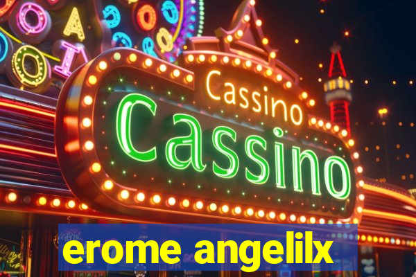 erome angelilx