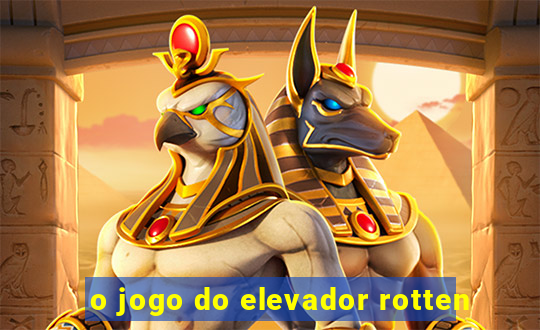 o jogo do elevador rotten