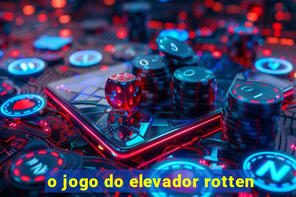 o jogo do elevador rotten