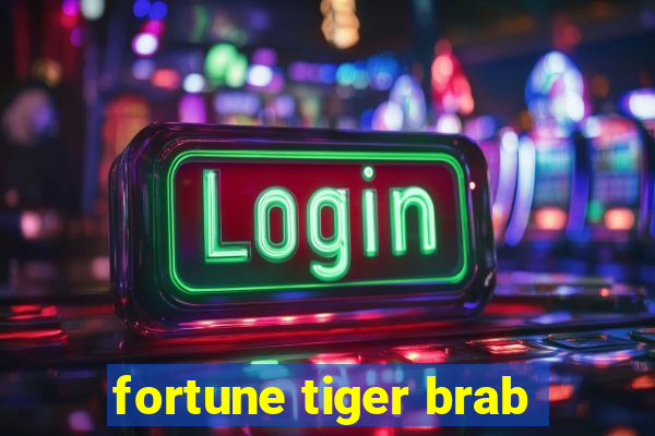 fortune tiger brab