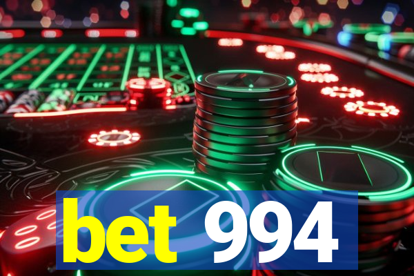 bet 994