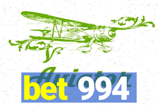 bet 994