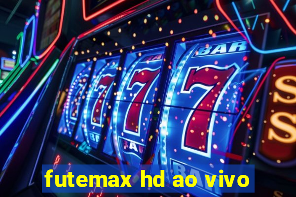 futemax hd ao vivo