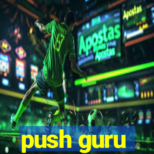 push guru