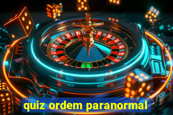 quiz ordem paranormal