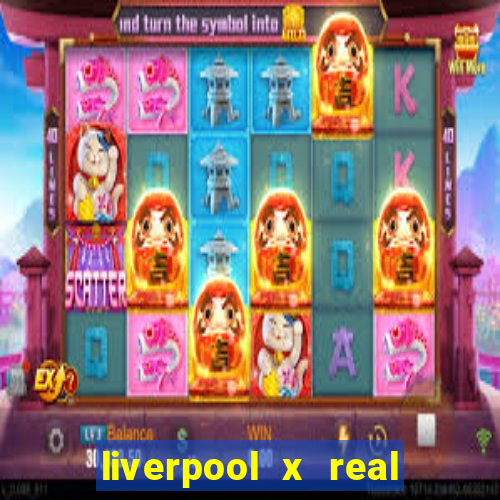 liverpool x real madrid futemax