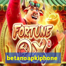 betanoapkiphone