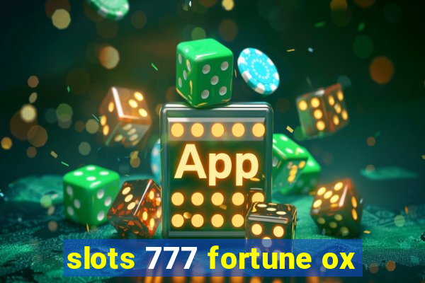 slots 777 fortune ox