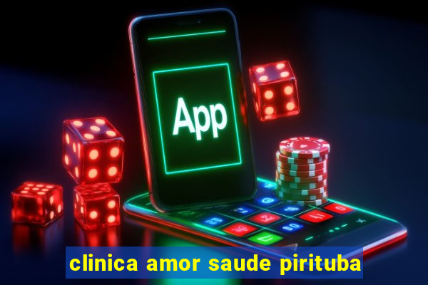 clinica amor saude pirituba