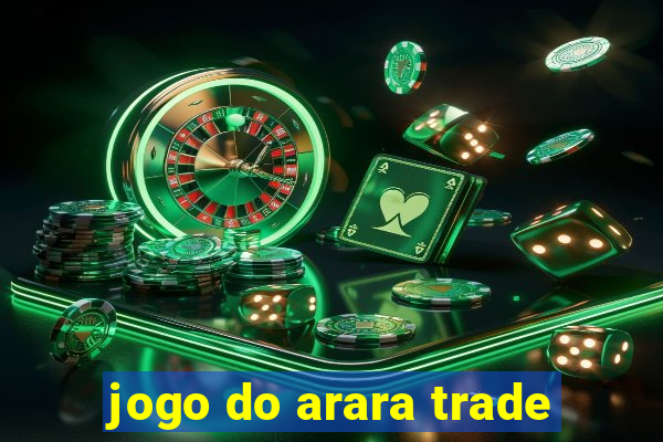 jogo do arara trade