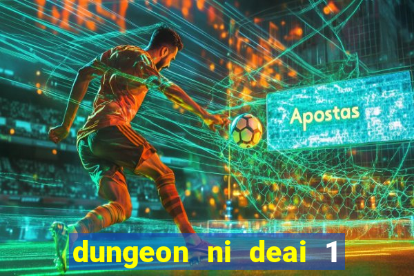 dungeon ni deai 1 temporada dublado