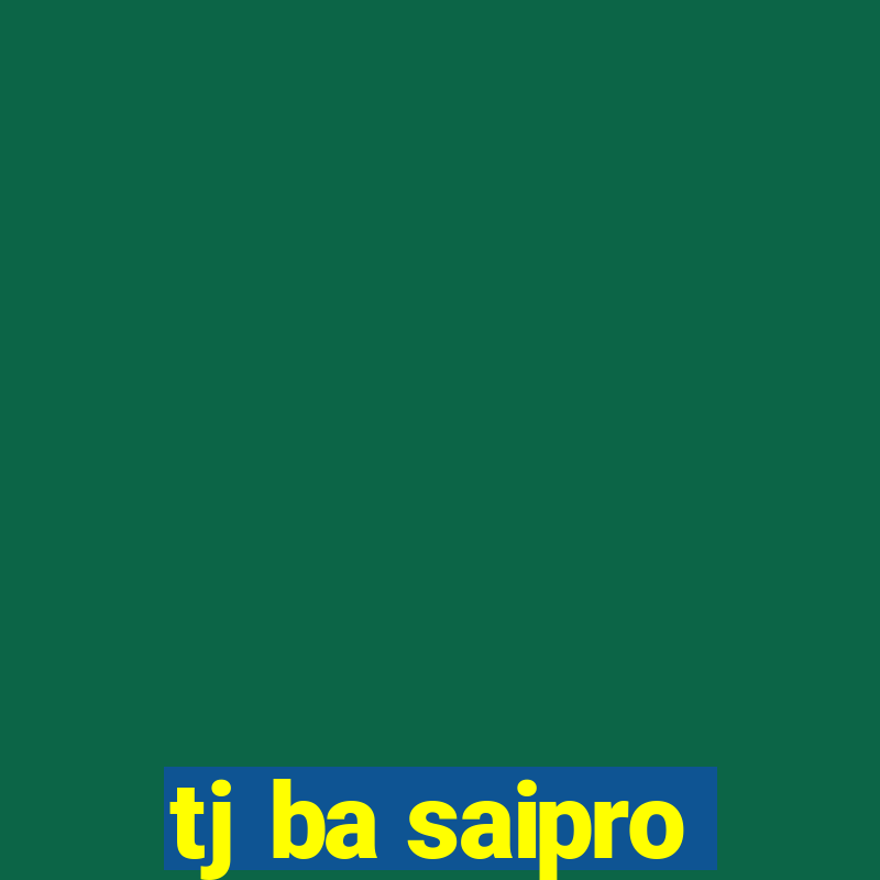 tj ba saipro