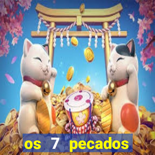 os 7 pecados capitais filme