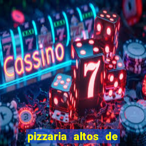 pizzaria altos de santana sjc