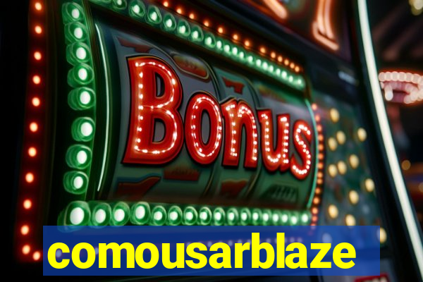 comousarblaze