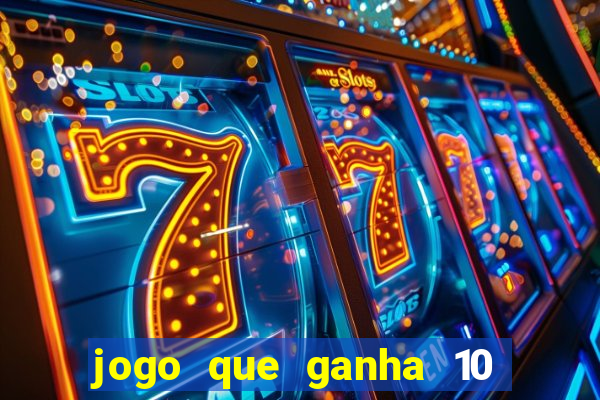 jogo que ganha 10 reais no cadastro