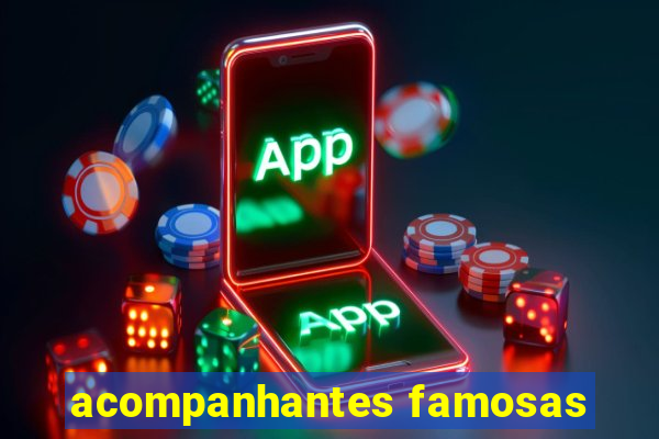 acompanhantes famosas