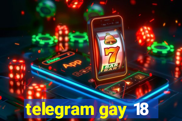 telegram gay 18