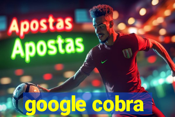 google cobra