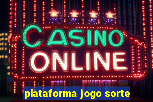 plataforma jogo sorte