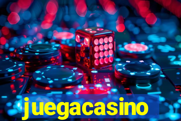 juegacasino