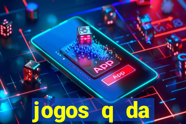 jogos q da dinheiro de verdade