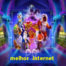 melhor internet para jogar online