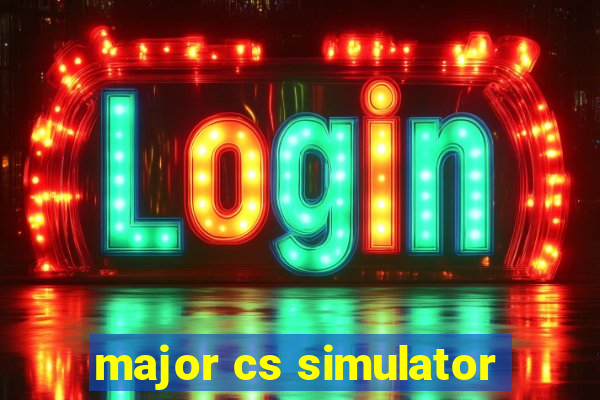 major cs simulator