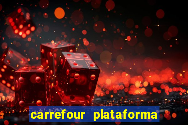 carrefour plataforma de jogos