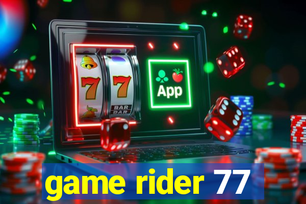 game rider 77