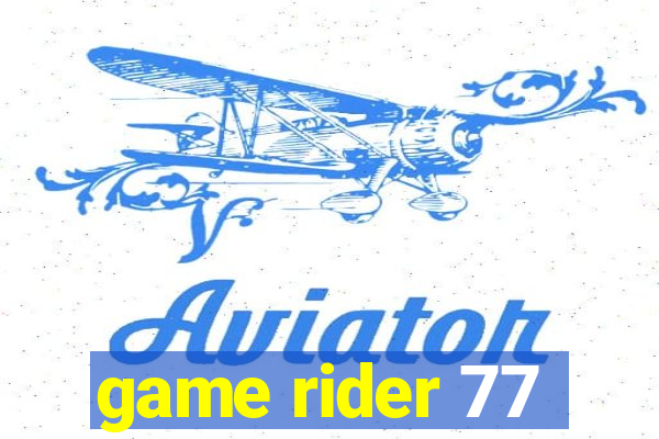 game rider 77