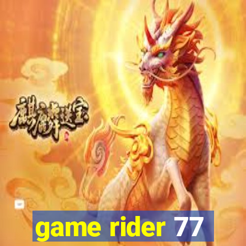 game rider 77