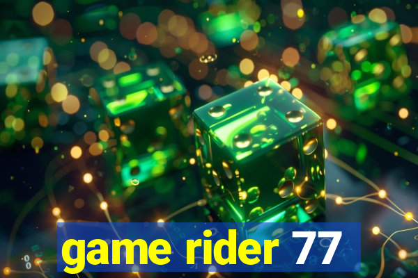 game rider 77