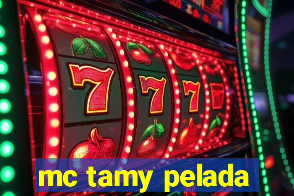 mc tamy pelada