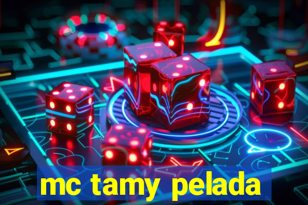 mc tamy pelada