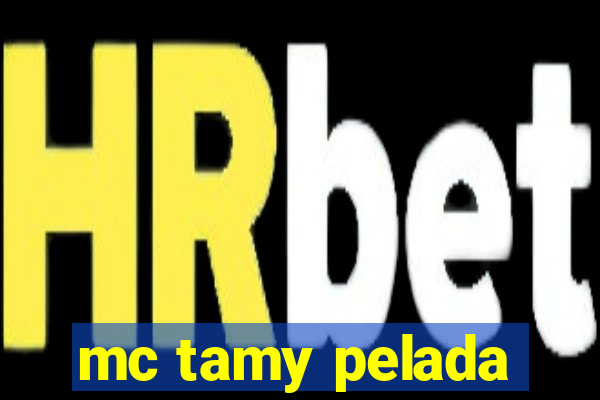 mc tamy pelada