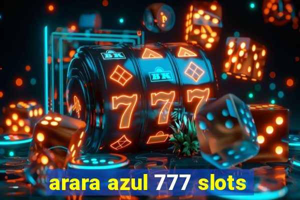 arara azul 777 slots