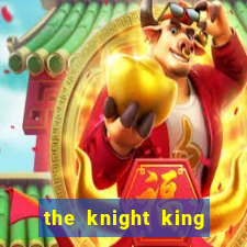 the knight king who returned with a god ptbr