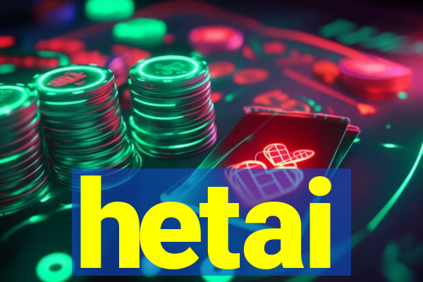 hetai